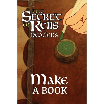 Make a Book - (The Secret of Kells Readers) by  Calee M Lee (Paperback)