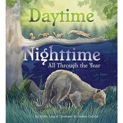 Daytime Nighttime, All Through the Year - by  Diane Lang (Paperback)