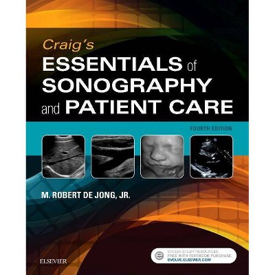 Craig's Essentials of Sonography and Patient Care - 4th Edition by  M Robert De Jong (Paperback)