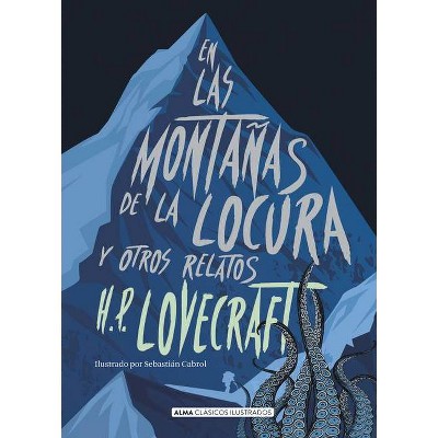 En Las Montañas de la Locura - (Clásicos Ilustrados) by  H P Lovecraft (Hardcover)