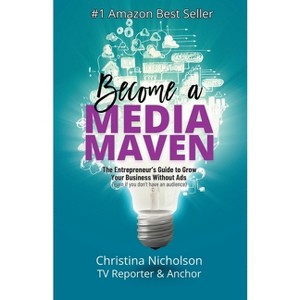 Become a Media Maven - by  Christina Nicholson (Paperback) - 1 of 1
