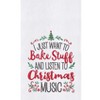 C&F Home "I Just Want to Bake & Listen to Christmas Music" Embroidered Flour Sack Kitchen Dishtowel - 2 of 4