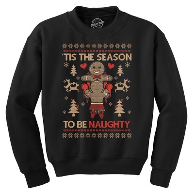Tis The Season To Be Naughty Crewneck Sweatshirt Funny Sarcastic Christmas Graphic Longsleeve Sweater - Crazy Dog Crew Neck Sweatshirt