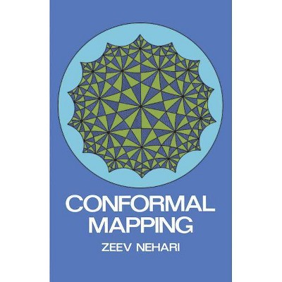 Conformal Mapping - (Dover Books on Mathematics) by  Zeev Nehari & Mathematics (Paperback)