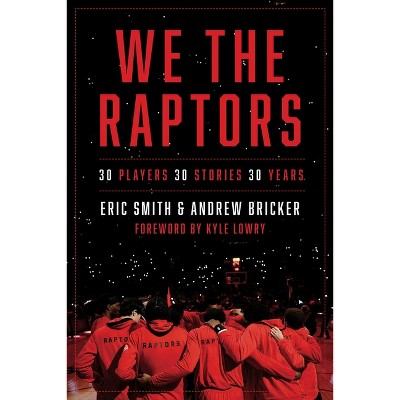 We the Raptors - by  Eric Smith & Andrew Bricker (Hardcover)