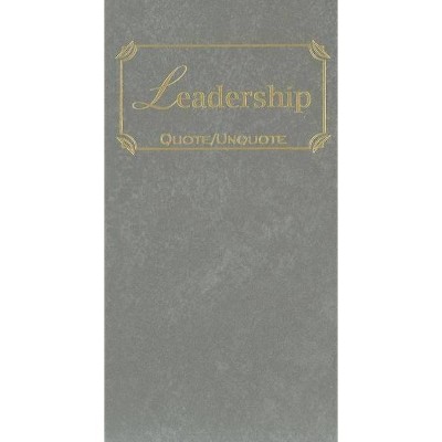Leadership - (Quote Unquote) (Hardcover)