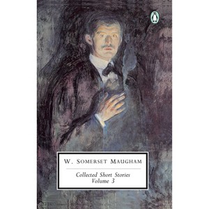Collected Short Stories: Volume 3 - (Classic, 20th-Century, Penguin) by  W Somerset Maugham (Paperback) - 1 of 1