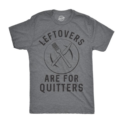 Mens Leftovers Are For Quitters Tshirt Funny Thanksgiving Dinner Tee - Crazy Dog Men's T Shirt - image 1 of 4