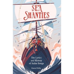 Sea Shanties - by  Karen Dolby (Hardcover) - 1 of 1