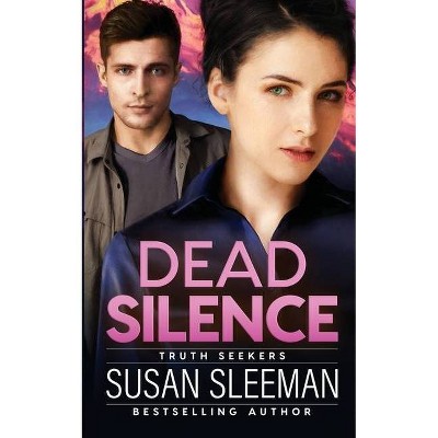 Dead Silence - (Truth Seekers) by  Susan Sleeman (Paperback)