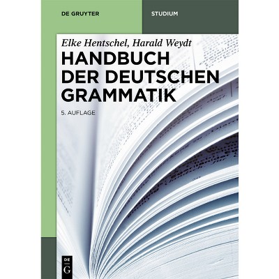 Handbuch der Deutschen Grammatik - (De Gruyter Studium) 5th Edition by  Elke Hentschel & Harald Weydt (Paperback)