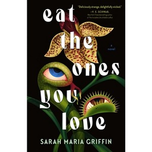 Eat the Ones You Love - by Sarah Maria Griffin - 1 of 1