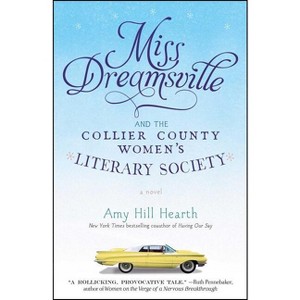 Miss Dreamsville and the Collier County Women's Literary Society - by  Amy Hill Hearth (Paperback) - 1 of 1