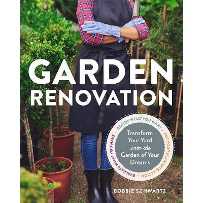 Garden Renovation - by  Bobbie Schwartz (Paperback)