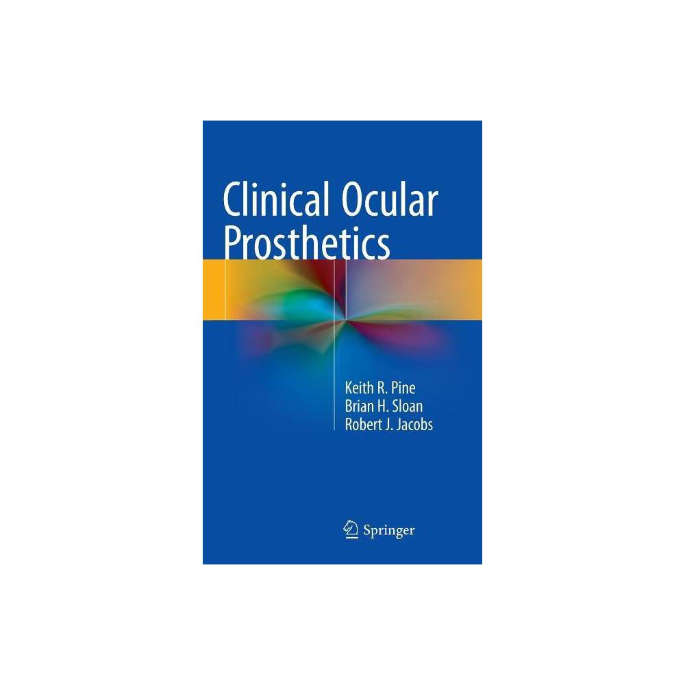 ISBN 9783319190563 product image for Clinical Ocular Prosthetics - by Keith R Pine & Brian H Sloan & Robert J Jacobs  | upcitemdb.com