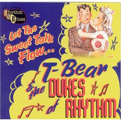 T-Bear and the Dukes of Rhythm - Let the Sweet Talk Flow (CD)