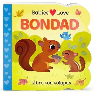 Babies Love Bondad / Babies Love Kindness (Spanish Edition) - by  Rose Nestling (Board Book) - 1 of 1