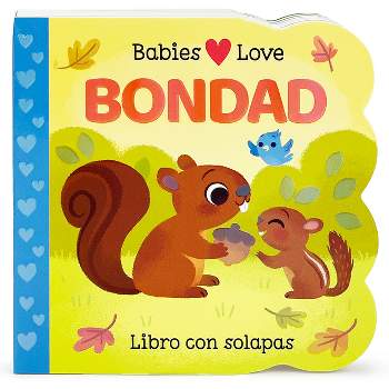 Babies Love Bondad / Babies Love Kindness (Spanish Edition) - by  Rose Nestling (Board Book)