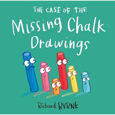 The Case of the Missing Chalk Drawings - by  Richard Byrne (Hardcover)