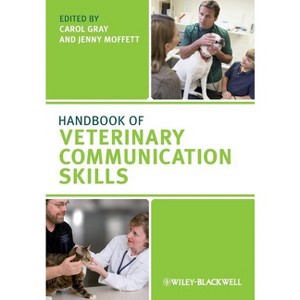 Handbook Veterinary Communication Skills - by  Carol Gray & Jenny Moffett (Paperback) - 1 of 1