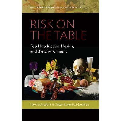 Risk on the Table - (Environment in History: International Perspectives) by  Angela N H Creager & Jean-Paul Gaudillière (Hardcover)