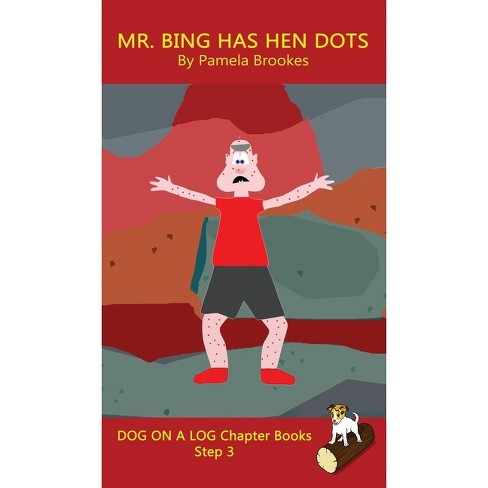 Mr. Bing Has Hen Dots Chapter Book - (dog On A Log Chapter Books) By ...