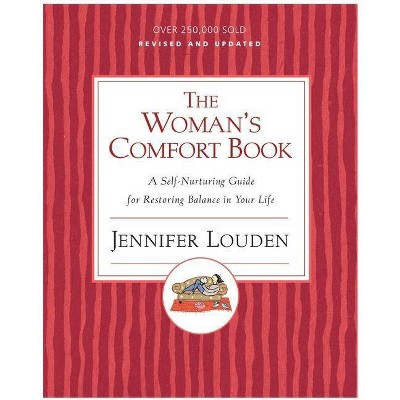 The Woman's Comfort Book - by  Jennifer Louden (Paperback)