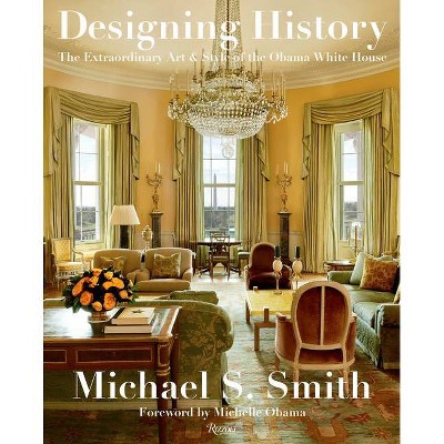 Designing History - by  Michael S Smith & Margaret Russell (Hardcover)