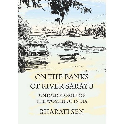 On the Banks of River Sarayu - by  Bharati Sen (Paperback)