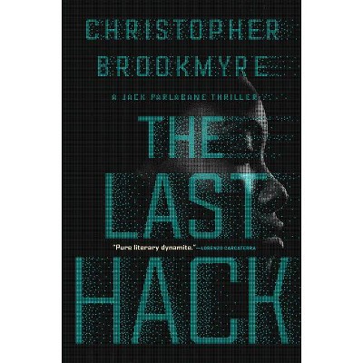 The Last Hack - (Jack Palabane Thrillers) by  Christopher Brookmyre (Paperback)