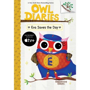 Eva Saves the Day: A Branches Book (Owl Diaries #22) - by Rebecca Elliott - 1 of 1
