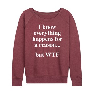 Women's - Instant Message - Everything Happens For A Reason Lightweight French Terry Wide Neck Long Sleeve Graphic Shirt - 1 of 4