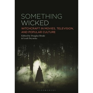 Something Wicked - by  Douglas Brode & Leah Deyneka (Hardcover) - 1 of 1