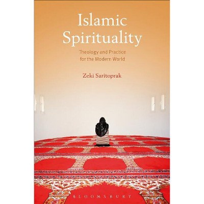 Islamic Spirituality - by  Zeki Saritoprak (Paperback)