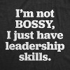 Womens Im Not Bossy I Just Have Leadership Skills T Shirt Funny Sarcastic Tee For Ladies - Crazy Dog Women's T Shirt - 2 of 4