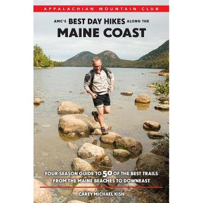 AMC's Best Day Hikes Along the Maine Coast - by  Carey Kish (Paperback)