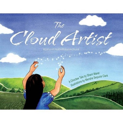 The Cloud Artist - by  Sherri Maret (Hardcover)