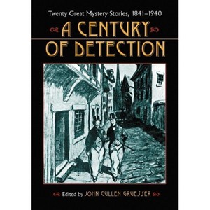 A Century of Detection - by  John Cullen Gruesser (Paperback) - 1 of 1