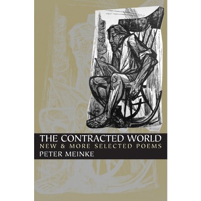 The Contracted World - (Pitt Poetry) by  Peter Meinke (Paperback)