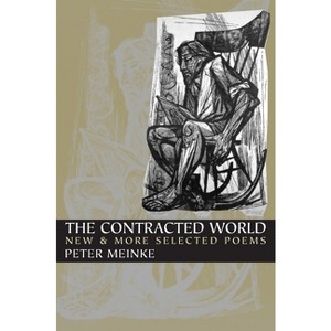 The Contracted World - (Pitt Poetry) by  Peter Meinke (Paperback) - 1 of 1