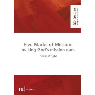 The Five Marks of Mission - (M-Series) by  Christopher Wright (Paperback)