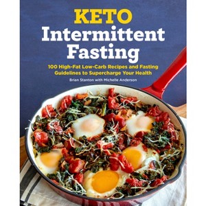 Keto Intermittent Fasting - by  Brian Stanton (Paperback) - 1 of 1