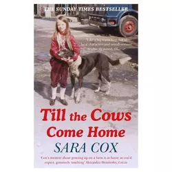 Till the Cows Come Home - by  Sara Cox (Paperback)
