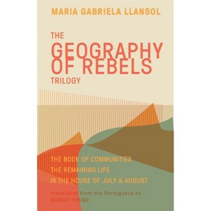 Geography of Rebels Trilogy - by  Maria Gabriela Llansol (Paperback) - 1 of 1