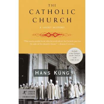The Catholic Church - (Modern Library Chronicles) by  Hans Kung (Paperback)
