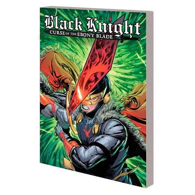 Black Knight: Curse of the Ebony Blade - by  Si Spurrier (Paperback)