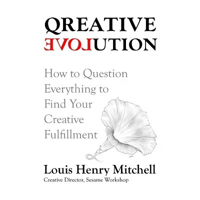 Qreative Evolution - by  Louis Henry Mitchell (Hardcover)