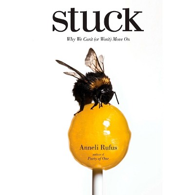 Stuck - by  Anneli Rufus (Paperback)
