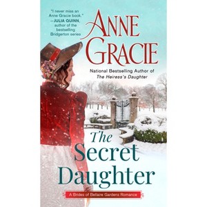 The Secret Daughter - (The Brides of Bellaire Gardens) by  Anne Gracie (Paperback) - 1 of 1
