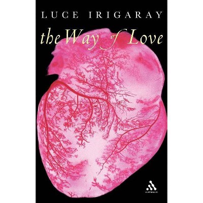 The Way of Love - by  Luce Irigaray (Paperback)